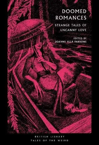 Doomed Romances: Strange Tales of U..., Joanne Ella Par