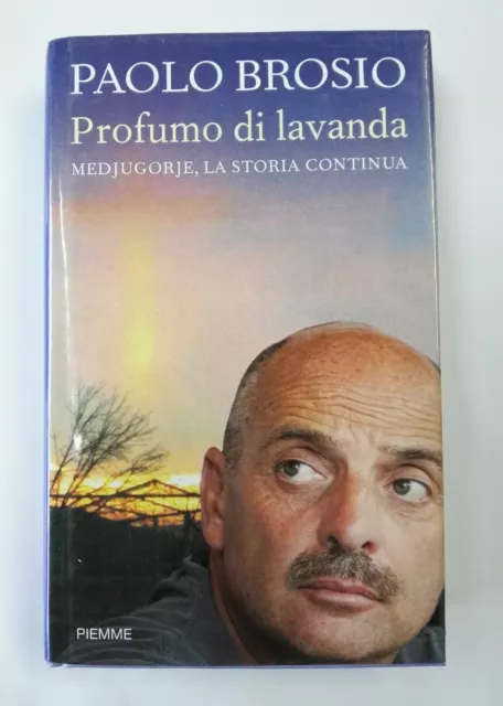 PROFUMO DI LAVANDA - Medjugorje, la storia continua - Paolo Brosio