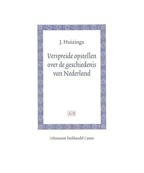 Verspreide opstellen over de geschiedenis van Nederland (Athenaeum Boekhandel Ca