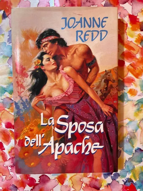 LA SPOSA DELL' APACHE JOANNE REDD libro romanzo rosa amore passione narrativa