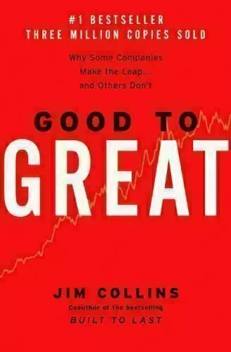 Good to Great : Why Some Companies Make the Leap... and Others Don't by Jim...