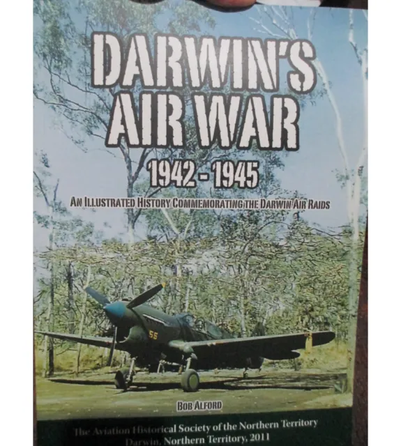 Darwin's Air War 1942 - 1945 Darwin WW2 Air Raids