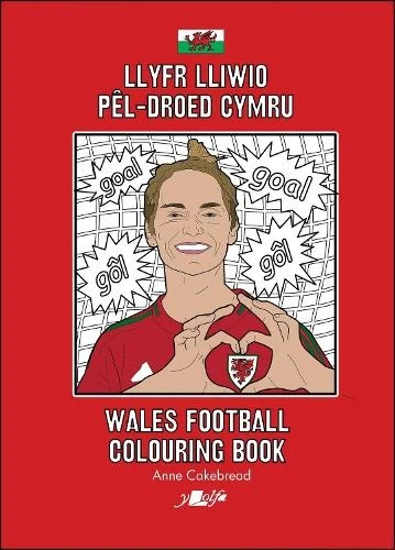 ANNE CAKEBREAD LLYFR Lliwio Pêldroed Cymru Wales Football Colouring B