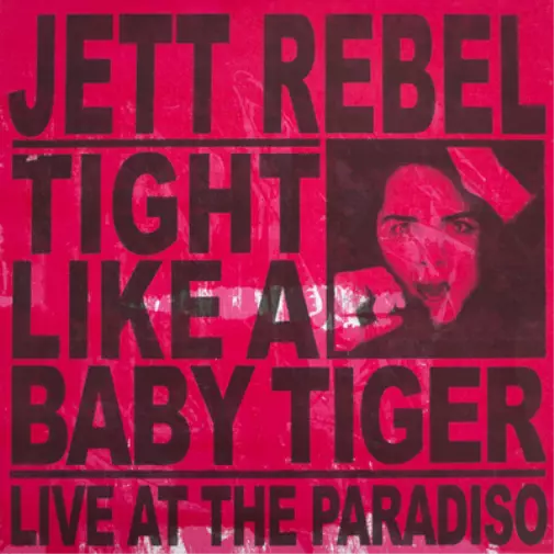 Jett Rebel Tight Like a Baby Tiger: Live at the Paradiso (Vinyl)