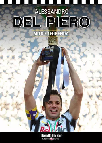 Book Book Alessandro Del Piero Myth And Legend Fc Juventus New 2012 Juve Alex