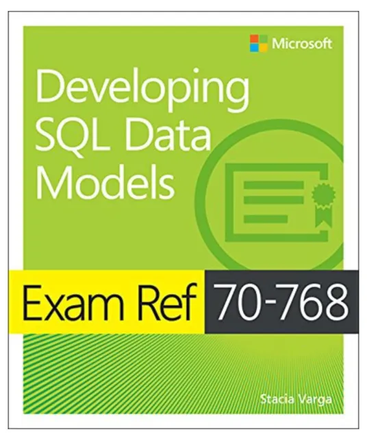 Exam Ref 70-768 Developing SQL Data Models with Practice Test by Stacia Varga...