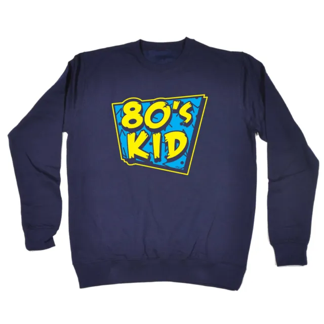 80S Kid Retro - Mens Womens Novelty Clothing Funny Sweatshirts Jumper Sweatshirt