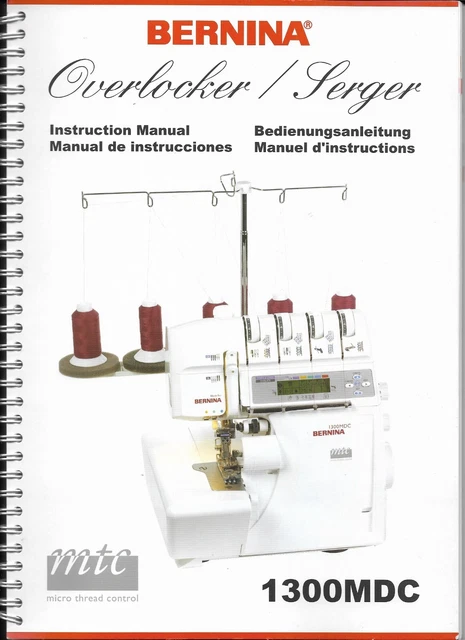 Original Bernina Overlocker/Serger 1300MDC Instruction Manual - New Original Bernina Overlocker/Serger 1300MDC Instruction Manual - New