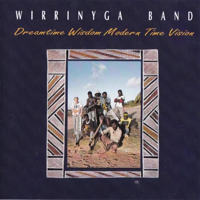Wirrinyga Band Rare OZ OOP CD Dreamtime wisdom EX ’96 Aboriginal Blues Rock