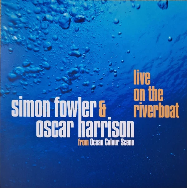SIMON FOWLER  OSCAR - LIVE ON THE RIVER BOAT BLUE V - New Vinyl Record - N2A