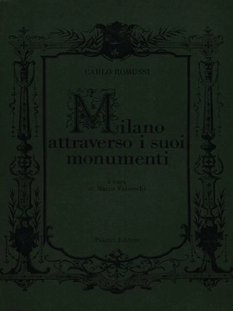 MILAN THROUGH ITS Monuments First Edition Romussi Carlo Palazzi 1972 £