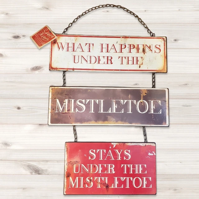 Ragon House WHAT HAPPENS UNDER THE MISTLETOE Primitive Tin Sign NWT Christmas