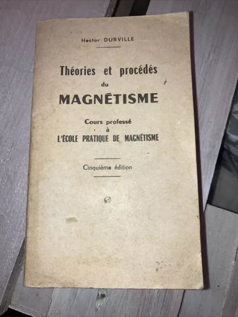 Théories et procédés du magnétisme - Hector Durville édition 1956 École Pratique