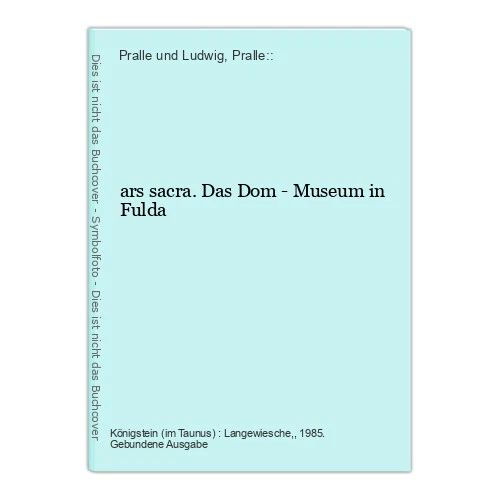 ars sacra. The Cathedral - Museum in Fulda Pralle and Ludwig, Pralle:
