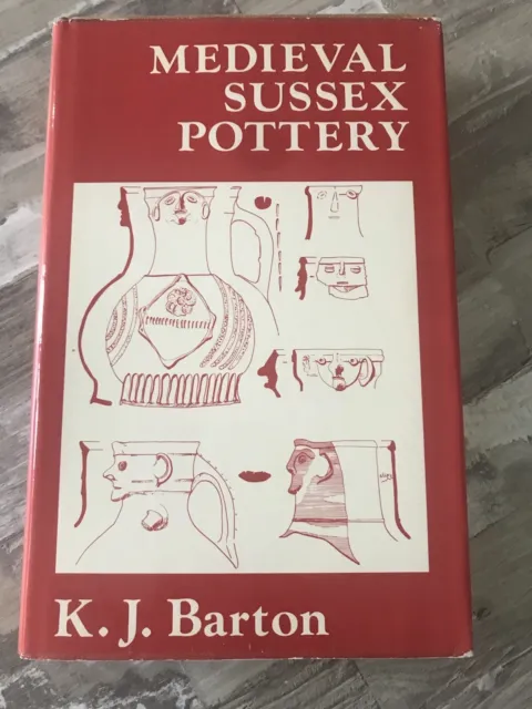 Medieval Sussex Pottery - K J Barton 1979  Hardback Book