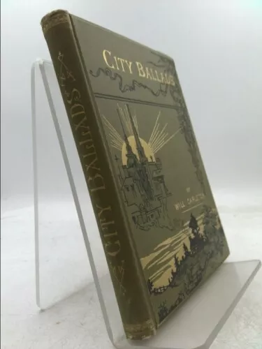 City Ballads Entered According to the Act of Congress, in the Year 1885, By...