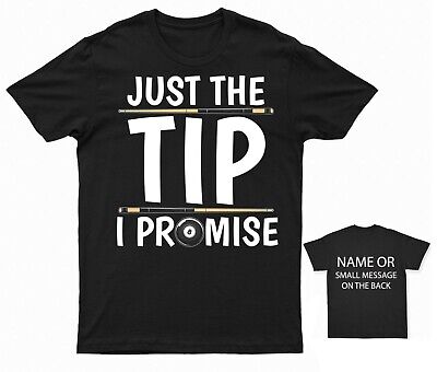 Just the tip I promise Pool Snooker T-Shirt Personalised