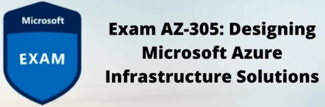 AZ-305 Latest Exam Dumps - JULY 2023 - Designing Azure Infrastructure Solutions