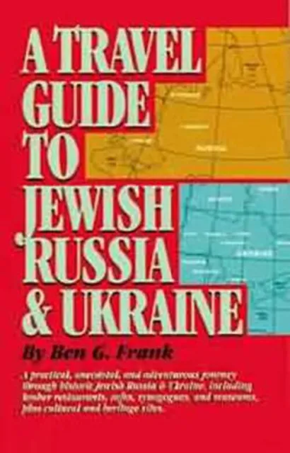A Travel Guide to Jewish Russia and Ukraine Paperback Ben G. Fran