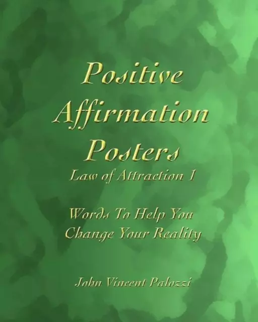 Positive Affirmation Posters: Law of Attraction 1: Words To Help You Change Your