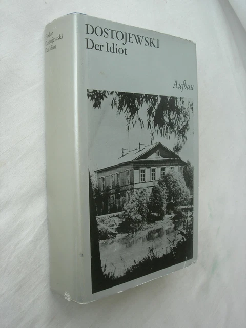 FJODOR DOSTOJEWSKI 2.Aufl.1990:DER IDIOT.Deutsch v. Hartmut Herboth.Aufbau-Vlg
