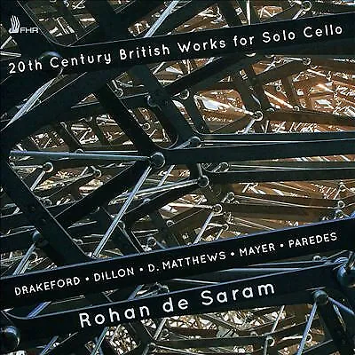 20th Century British Works for Solo Cello by Rohan de Saram (CD, 2019)