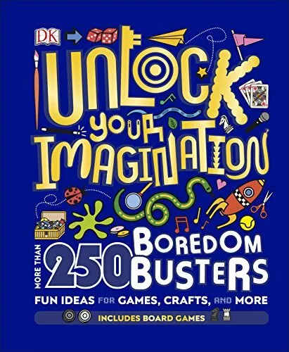 Unlock Your Imagination: 250 Boredom Busters – F..., DK