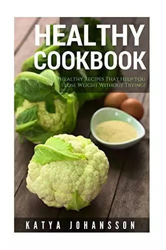 Healthy Cookbook: Top 50 Healthy Recipes That H. johansson<|