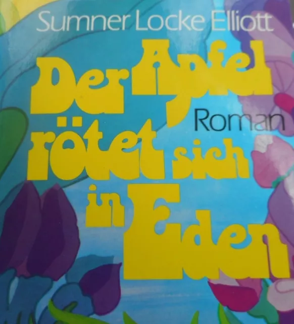 Der Apfel rötet sich in Eden - Roman von E. Sumner Locke, geb.