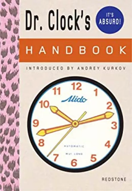 Dr.Clock's Manuel: A Practical Guide Pour The Absurdes Mel Ed Goo