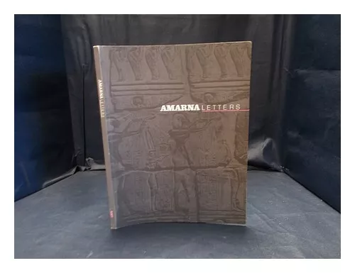 KMT COMMUNICATIONS Amarna letters : essays on ancient Egypt, c. 1390-1310 B.C. 1