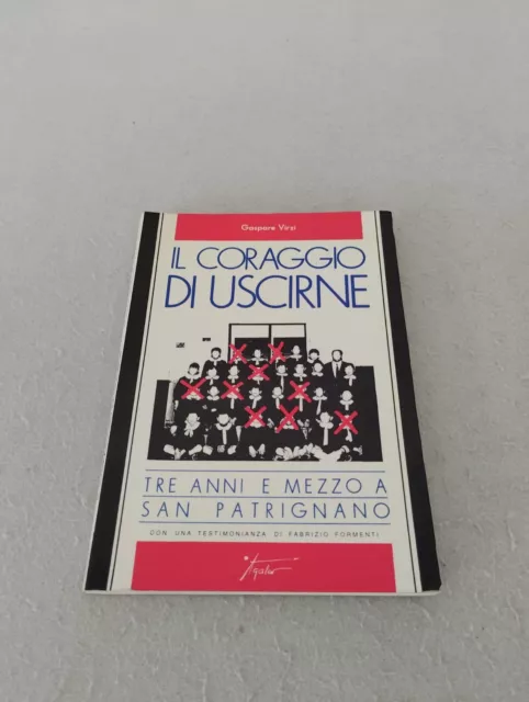 IL CORAGGIO DI USCIRNE / Gaspare Virzì 1° edizione 1989! San Patrignano