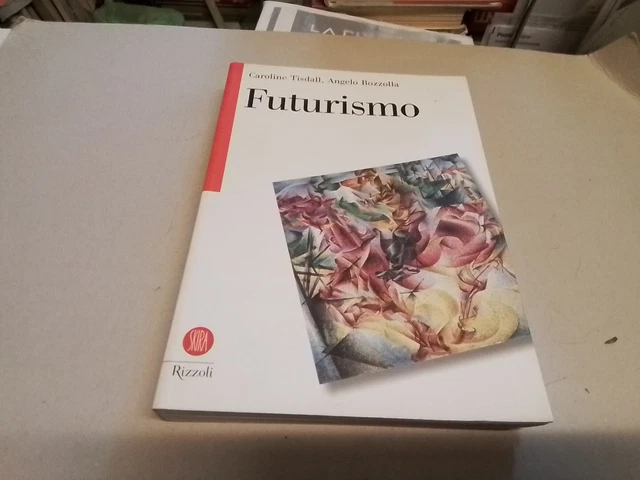 TISDALL , BOZZOLLA - FUTURISMO - SKIRA RIZZOLI 18f24