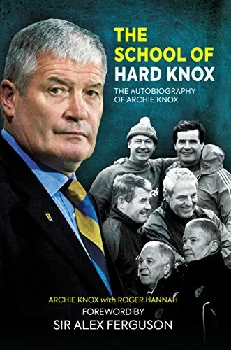 The School of Hard Knox: The Autobiography of Ar by Sir Alex Ferguson 1909715557