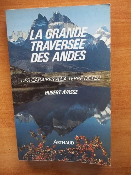 LA GRANDE TRAVERSEE DES ANDES des CaraÃ¯bes Ã  la Terre de Feu