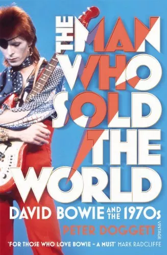 The Man Who Sold The World: David Bowie And The 1970s by Doggett, Peter Book The