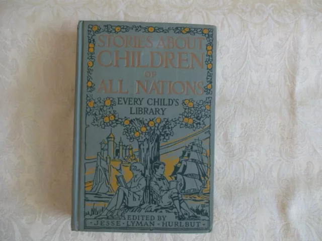 Antique 1908 Stories About Children of All Nations,Edited by Jesse Lyman Hurlbut