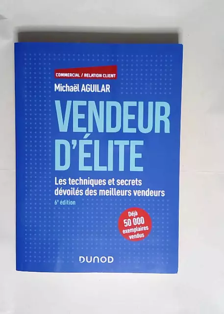 Vendeur d élite Les techniques et secrets dévoilés des meilleurs vendeurs - Mich