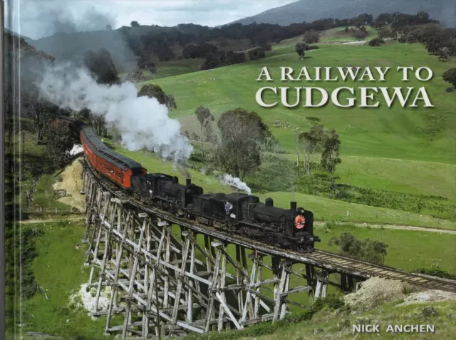 Nick Anchen - A Railway To Cudgewa - Book