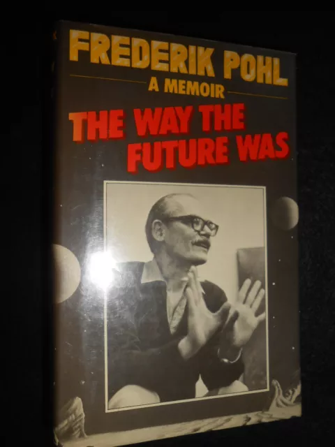 SIGNED/LTD 41/500- FREDERIK POHL - The Way the Future Was: A Memoir - 1978-1st