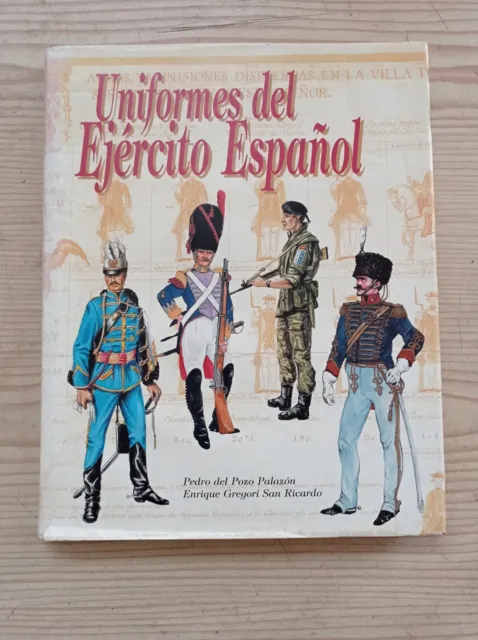 Uniformes Del Ejercito Español - Pedro Del Pozo Palazon - 1998