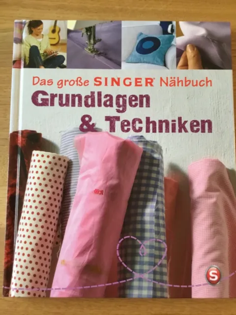 Das große SINGER Nähbuch - Grundlagen & Techniken von Eva Maria Heller (2016,...