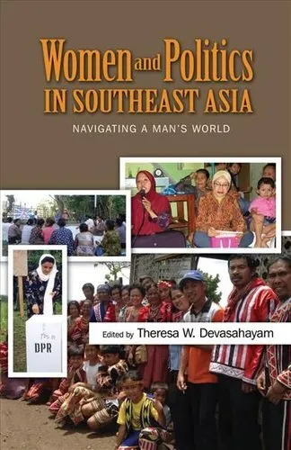 Women and Politics in Southeast Asia Navigating a Mans World 9781845199944