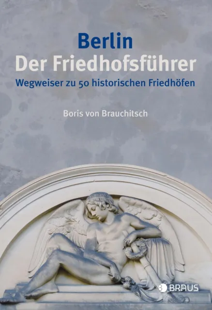 Berlin. Der Friedhofsführer ~ Boris von Brauchitsch ~  9783862281169