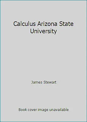 Calculus Arizona State University by James Stewart