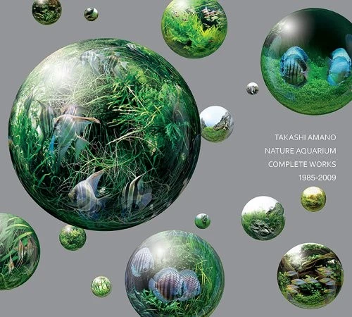 NATURE AQUARIUM: COMPLETE Works 1985-, Takashi Amano