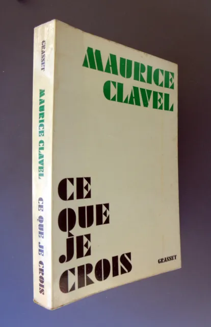Ce que je crois, Maurice Clavel, ed Grasset, 1975, E.O.