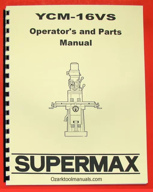 SUPERMAX YCM-16VS Vertical Milling Machine Operator's & Parts Manual 0716