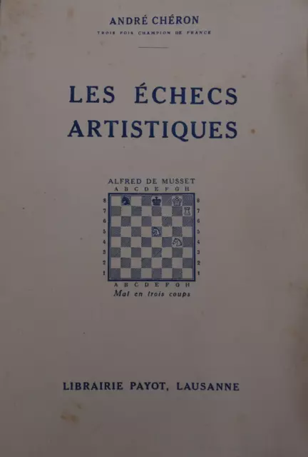 André Chéron Les Echecs artistiques, un traité sur le problème et l'étude. 1950