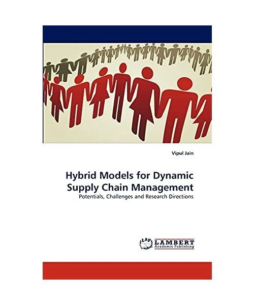 HYBRID MODELS FOR Dynamic Supply Chain Management: Potentials ...
